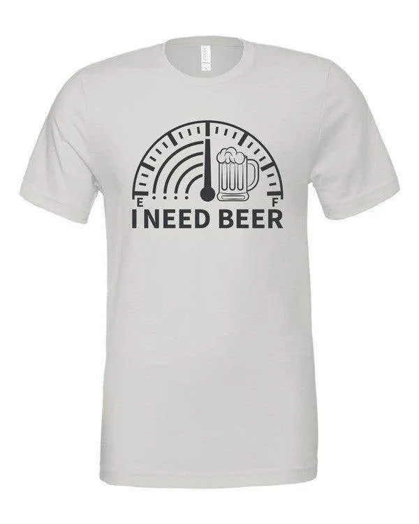 I Need Beer Crew Neck Graphic Tee